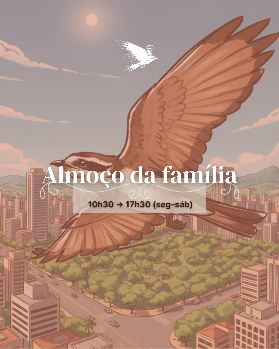 Illustrated daylight city with the bird flying above it, labelled Almoço da Família with service hours.
